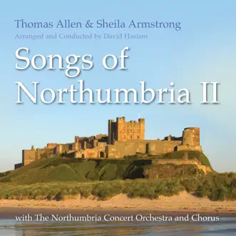 Songs of Northumbria II by Thomas Allen & Sheila Armstrong album reviews, ratings, credits