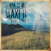 Senza di me (feat. Michel & Amir) - Maxi B