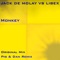 Monkey (Pig Dan Remix) - Jack De Molay & Libex lyrics
