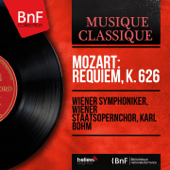 Mozart: Requiem, K. 626 (Mono Version) - Orchestre Symphonique de Vienne, Choeur de l'opera de Vienne & Karl Böhm