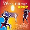 Wine Till Yuh Drop