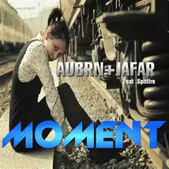 Moment (feat. Spitfire) - Single by Aubrn & Jafar album reviews, ratings, credits