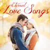 Eternal Love Songs album lyrics, reviews, download