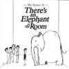 There's an Elephant In the Room artwork