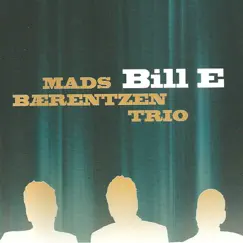 Bill E by Mads Bærentzen Trio album reviews, ratings, credits