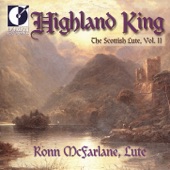 Lute Recital: Mcfarlane, Ronn - Grieve, D. - Beck - Lesslie (Highland King - the Scottish Lute, Vol. 2) artwork