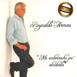 Me Emborrache Pa' Olvidarla - Reynaldo Armas