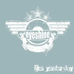 Like Yesterday - Eyeshine