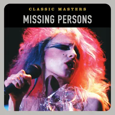 Classic Masters: Missing Persons - Missing Persons