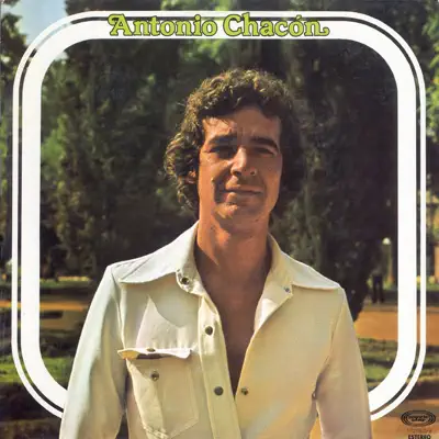 Antonio Chacón - Antonio Chacón