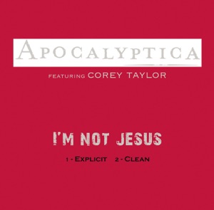 I'm Not Jesus (feat. Corey Taylor) - Single