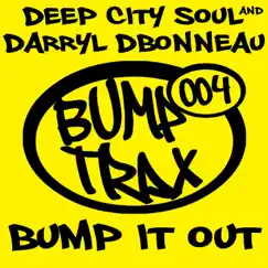 Bump It Out by Deep city soul & Darryl D'Bonneau album reviews, ratings, credits