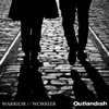 Outlandish - Warrior//Worrier