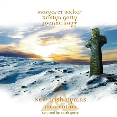 New Irish Hymns 3 - Incarnation - Margaret Becker