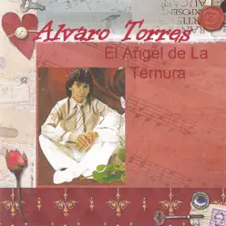 El Ángel de la Ternura - Alvaro Torres