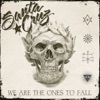We Are the Ones to Fall - Single