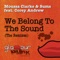 We Belong to the Sound (Muttonheads Remix) - Moussa Clarke & Sums lyrics