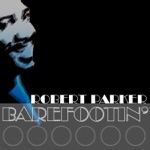 Robert Parker - Barefootin'