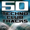 50 Techno Club Tracks Vol. 1 - Best of Techno, Electro House, Trance & Hands Up artwork