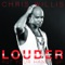 Louder (Put Your Hands Up) [Laurent Wolf Mix] - Chris Willis lyrics