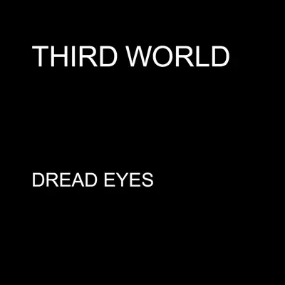 Dread Eyes - Single - Third World