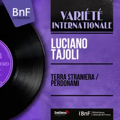 Terra straniera / Perdonami (Mono Version) - Single - Luciano Tajoli