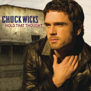 Chuck Wicks - Hold That Thought - 排舞 音乐