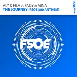 The Journey (Fsoe 300 Anthem) - Single - Aly & Fila The Journey (Fsoe 300 Anthem) - Single - Aly & Fila