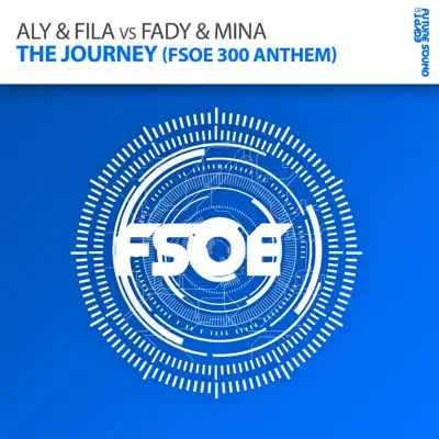 The Journey (Fsoe 300 Anthem) - Single - Aly & Fila