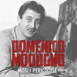 Mogli pericolose - Single - Domenico Modugno Mogli pericolose - Single - Domenico Modugno
