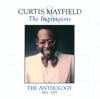 Curtis Mayfield & The Impressions: The Anthology, 1961-1977 artwork