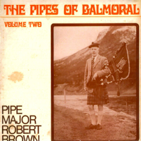 Pipe Major Robert Brown - The Pipes of Balmoral - Vol. 2 artwork