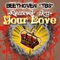 Your Love (TBS Deep Dream Remix 2k12) - Beethoven TBS lyrics