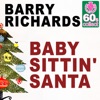 Barry Richards - Baby Sittin' Santa (Remastered)
