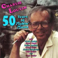 50 Years of Makin' Music (Bonus Track Version) - Charlie Louvin