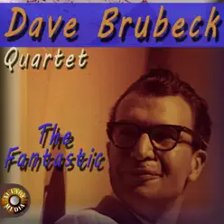 The Fantastic Dave Brubeck Quartet - The Dave Brubeck Quartet The Fantastic Dave Brubeck Quartet - The Dave Brubeck Quartet