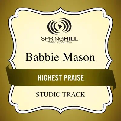 Highest Praise (Studio Track) - EP - Babbie Mason Highest Praise (Studio Track) - EP - Babbie Mason