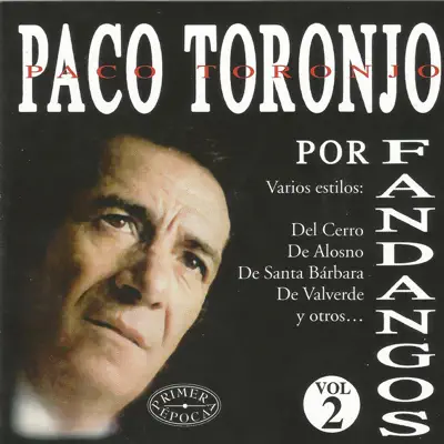 Paco Toronjo por Fandangos Vol. 2 - Paco Toronjo
