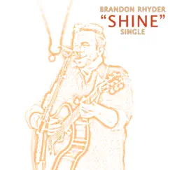 Shine - Single by Brandon Rhyder album reviews, ratings, credits