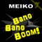 Bang Bang Boom! - Meiko lyrics