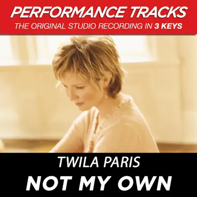 Not My Own (Performance Tracks) - EP - Twila Paris