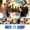 Need Ya Body (feat. Bobby V.) - Kafani lyrics