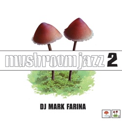 Mark Farina - Mushroom Jazz, Vol. 2 (Continuous Mix)