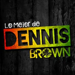 Lo Mejor de Dennis Brown - Dennis Brown