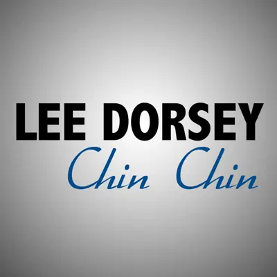Chin Chin - Lee Dorsey