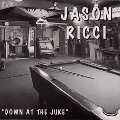 Down At the Juke by Jason Ricci album reviews, ratings, credits