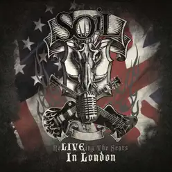 Re-LIVE-ing the Scars In London (Live) - Soil