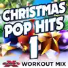 Christmas Pop Hits 1 (45 Minute Non-Stop Workout Mix) [128 BPM] album lyrics, reviews, download