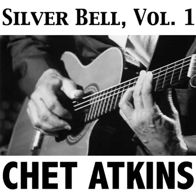 Silver Bell, Vol. 1 - Chet Atkins