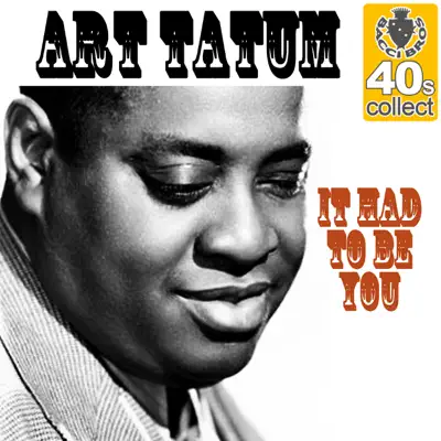 It Had to Be You (Remastered) - Single - Art Tatum